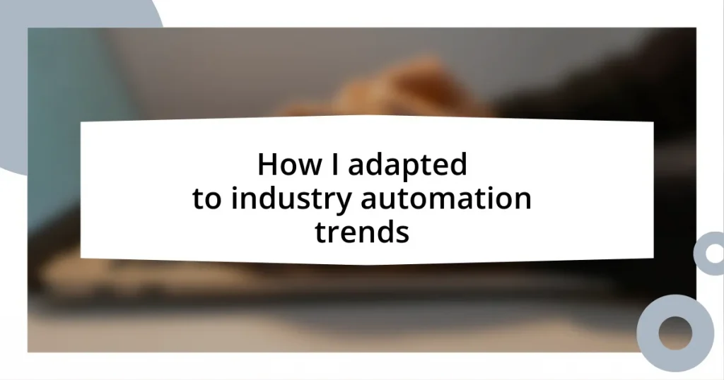 How I adapted to industry automation trends