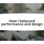 How I balanced performance and design