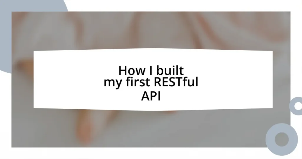 How I built my first RESTful API