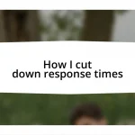 How I cut down response times