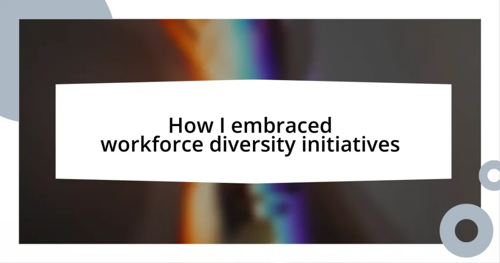 How I embraced workforce diversity initiatives
