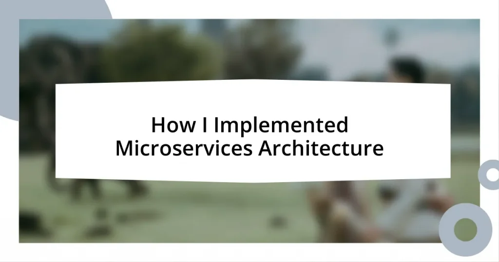 How I Implemented Microservices Architecture