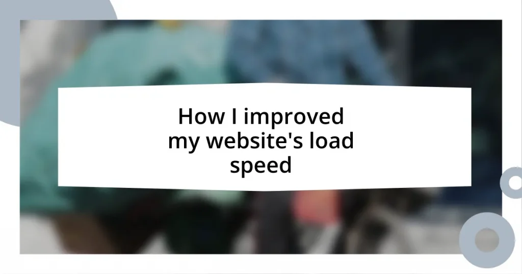 How I improved my website’s load speed