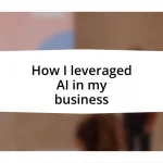 How I leveraged AI in my business