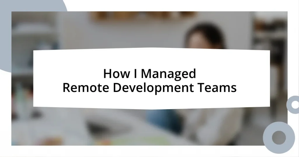 How I Managed Remote Development Teams