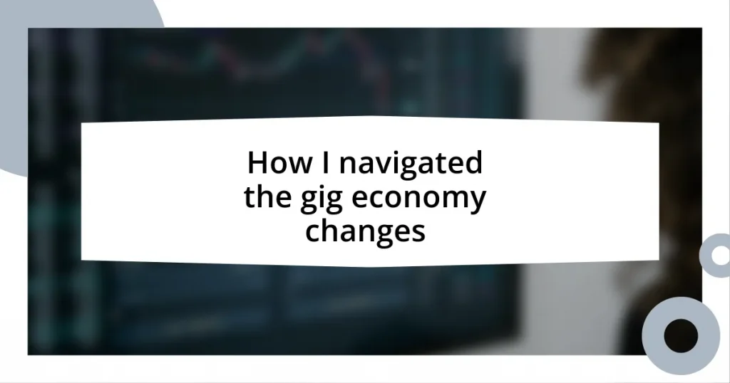 How I navigated the gig economy changes