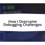 How I Overcame Debugging Challenges