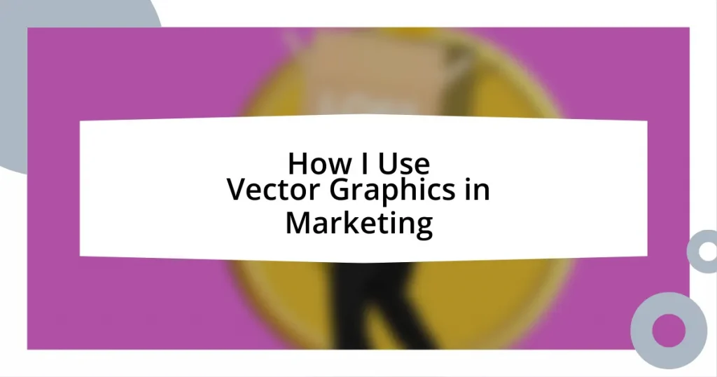 How I Use Vector Graphics in Marketing