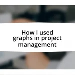 How I used graphs in project management