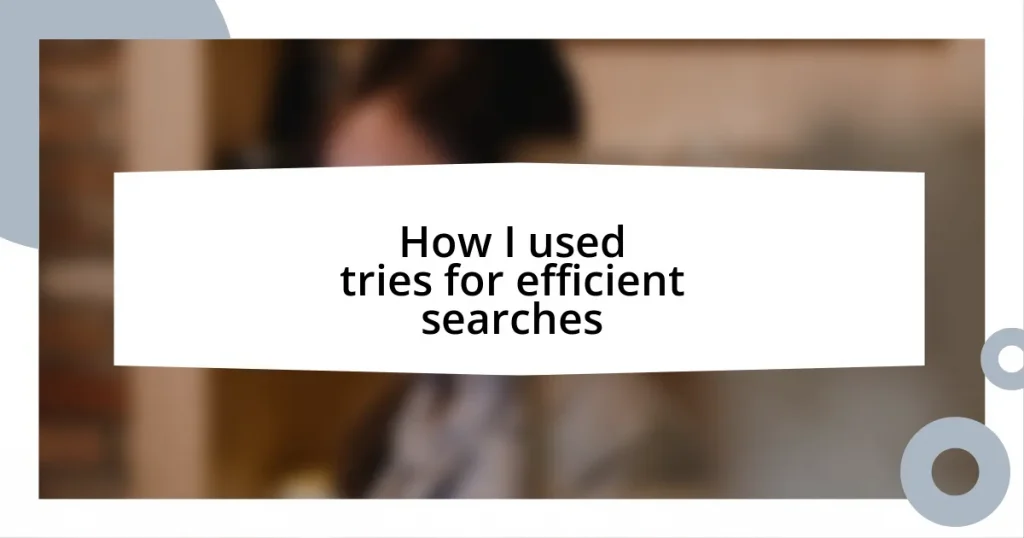 How I used tries for efficient searches