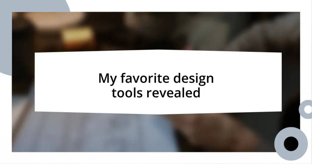 My favorite design tools revealed