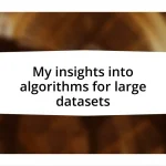 My insights into algorithms for large datasets