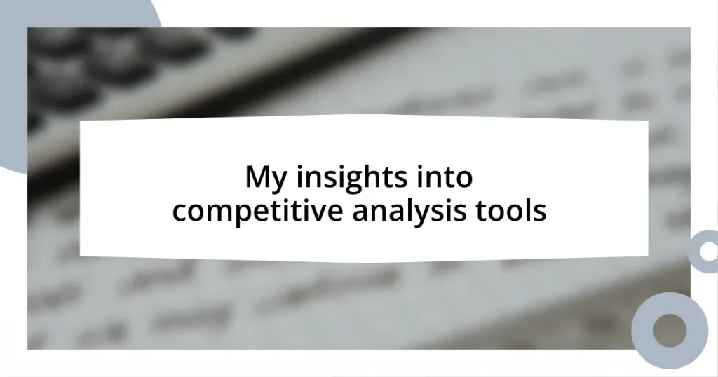 My insights into competitive analysis tools