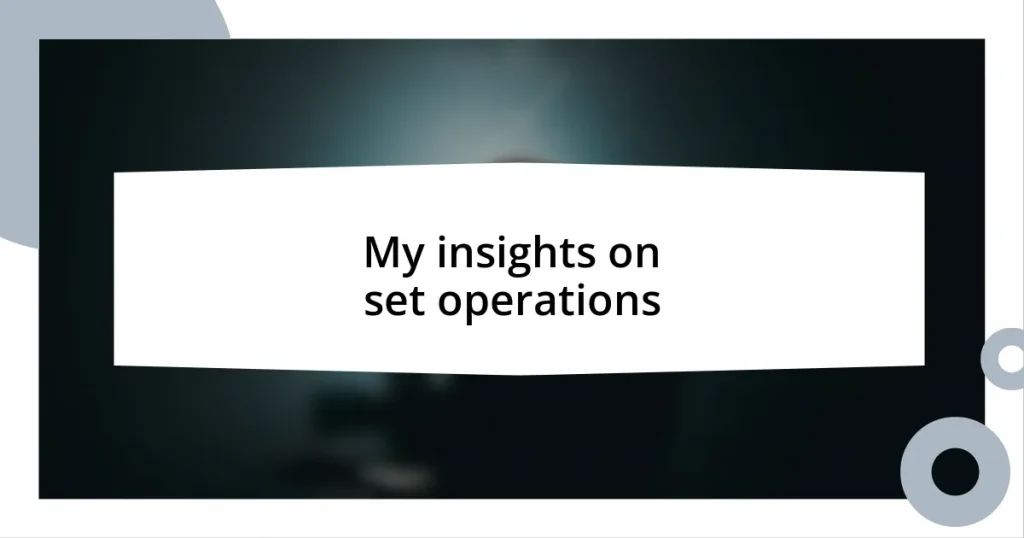 My insights on set operations