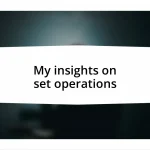My insights on set operations