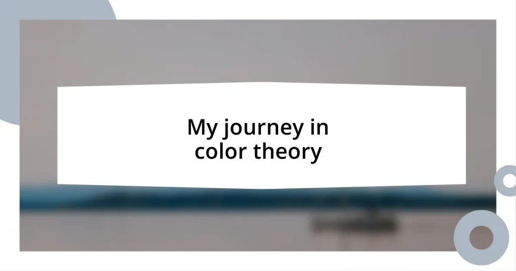 My journey in color theory