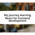 My journey learning React for frontend development