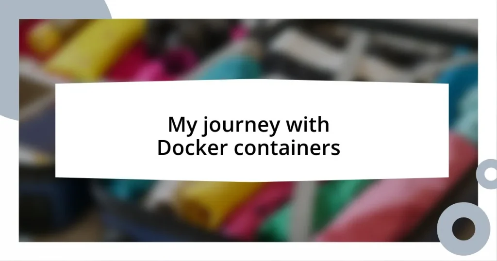 My journey with Docker containers