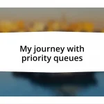 My journey with priority queues