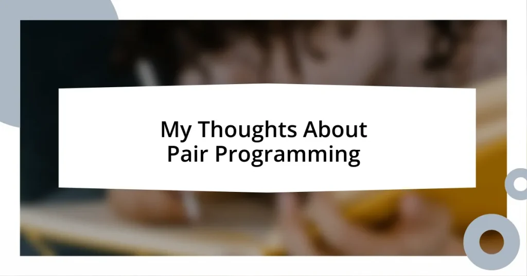 My Thoughts About Pair Programming