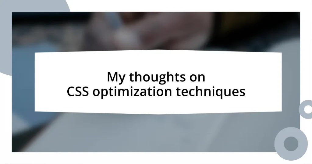 My thoughts on CSS optimization techniques