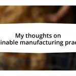 My thoughts on sustainable manufacturing practices