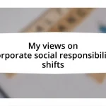 My views on corporate social responsibility shifts