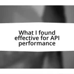 What I found effective for API performance