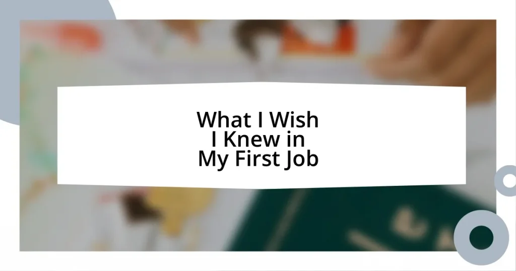 What I Wish I Knew in My First Job
