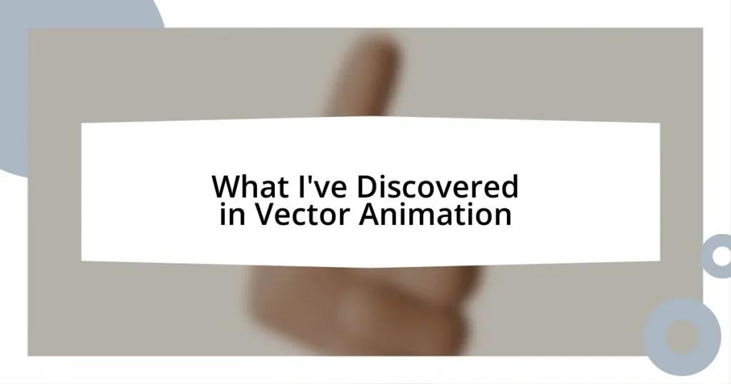 What I’ve Discovered in Vector Animation