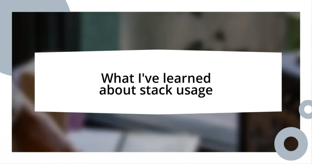 What I’ve learned about stack usage