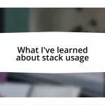 What I’ve learned about stack usage