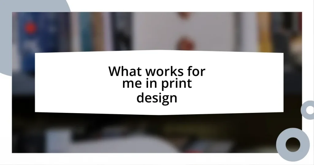What works for me in print design