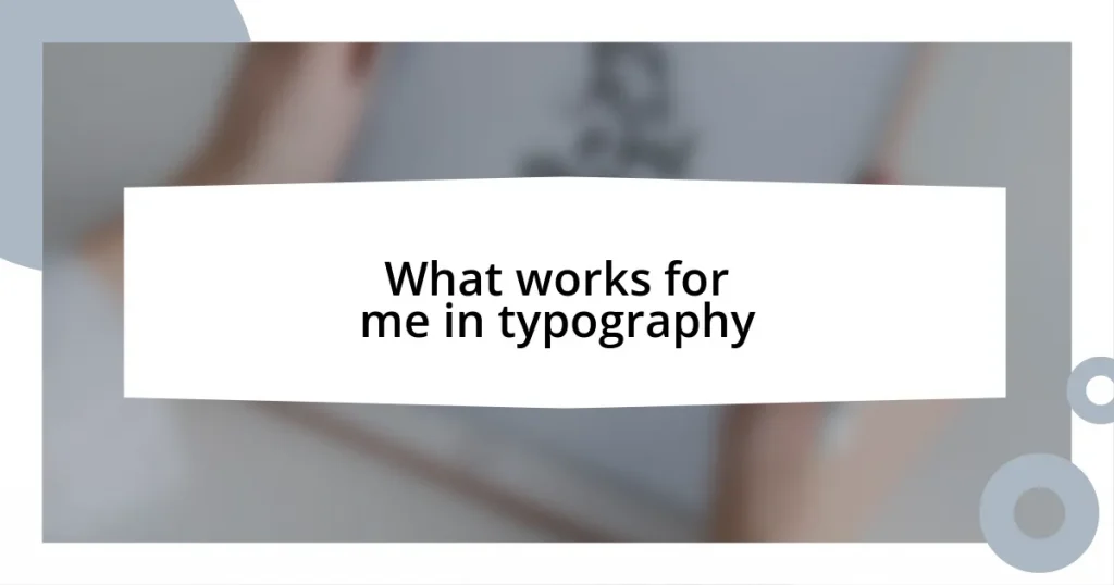 What works for me in typography