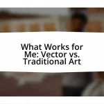 What Works for Me: Vector vs. Traditional Art