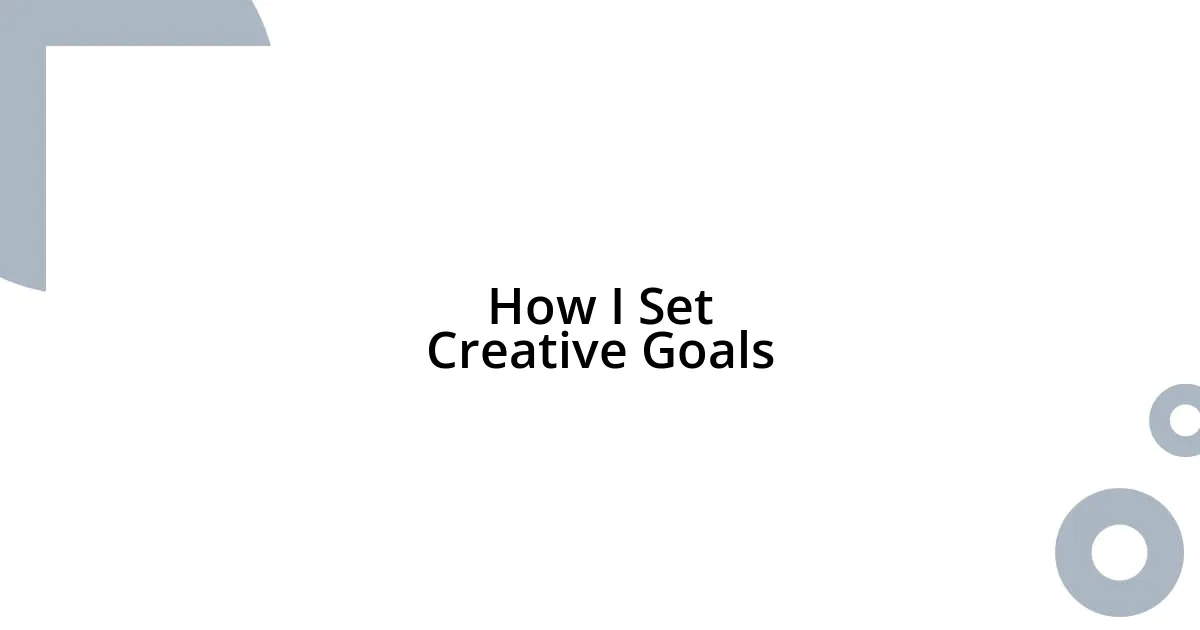 How I Set Creative Goals