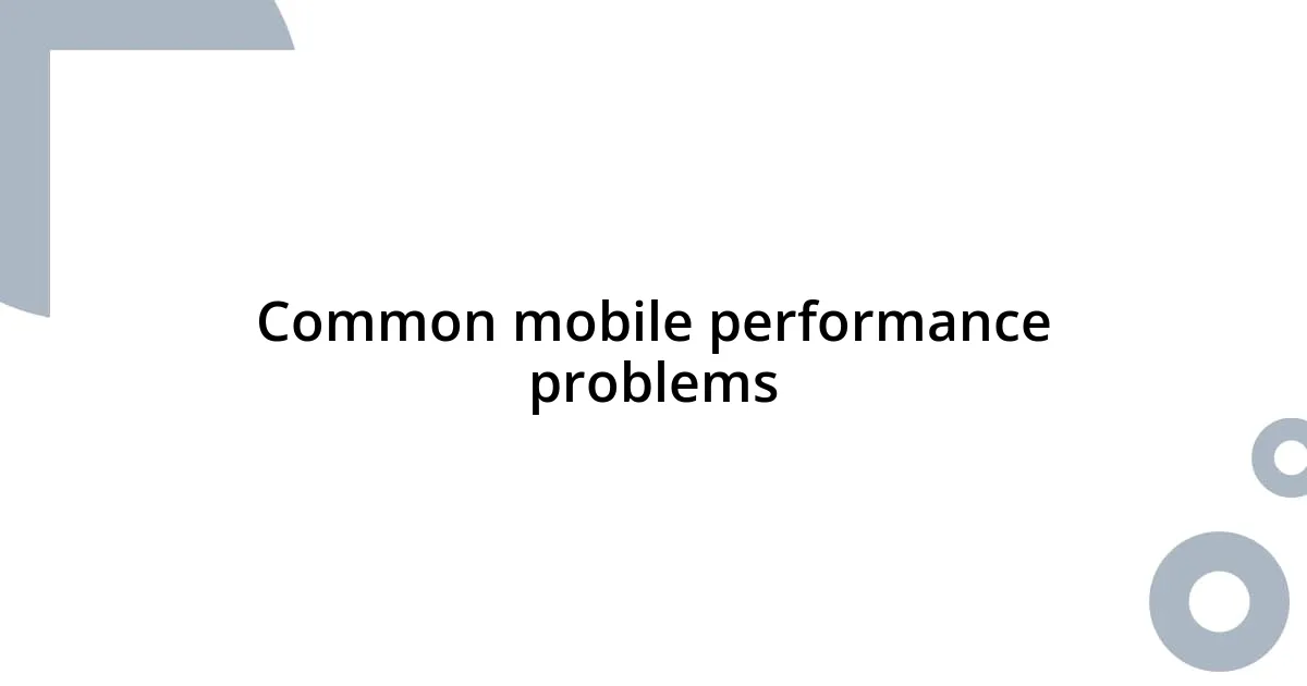 Common mobile performance problems