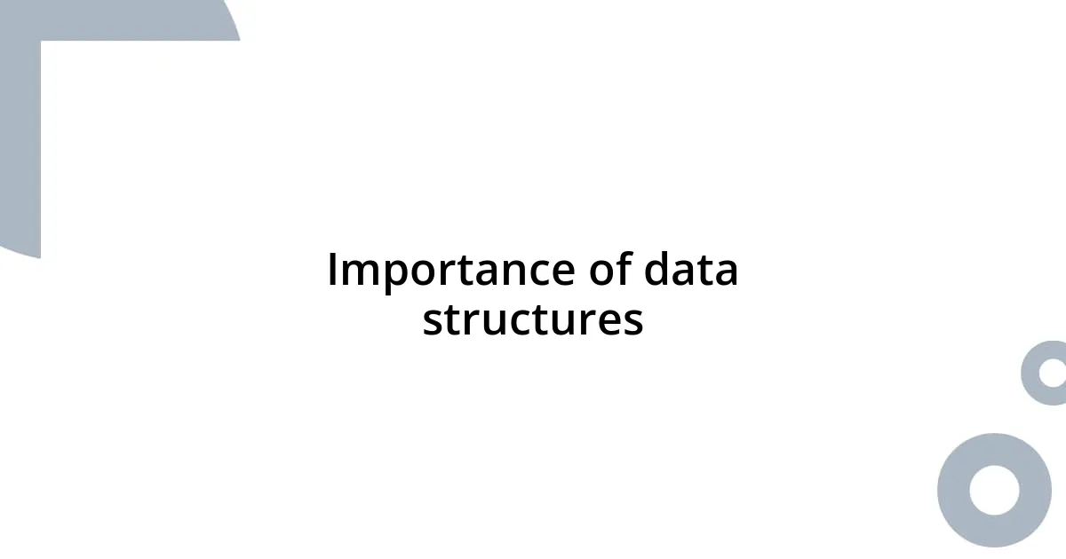 Importance of data structures