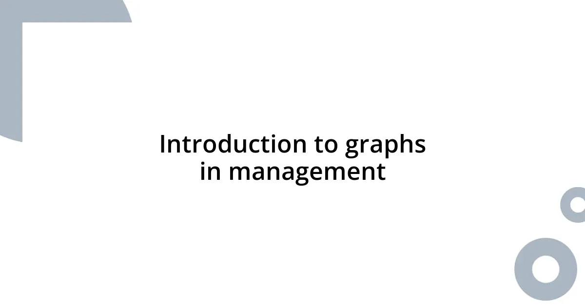 Introduction to graphs in management