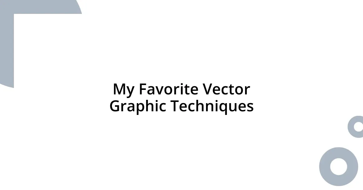 My Favorite Vector Graphic Techniques
