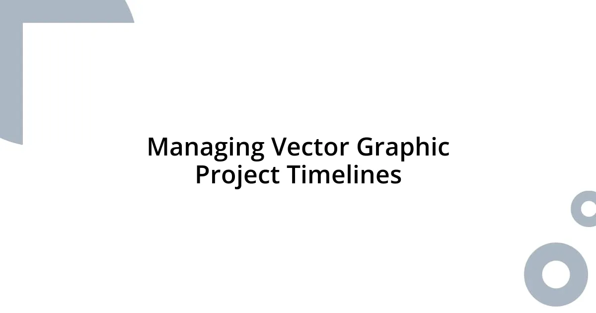 Managing Vector Graphic Project Timelines