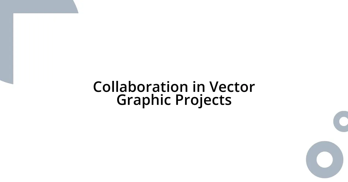 Collaboration in Vector Graphic Projects