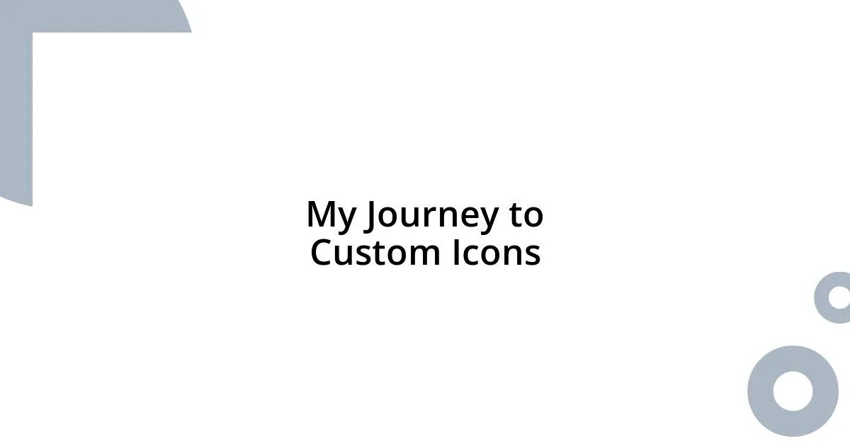 My Journey to Custom Icons