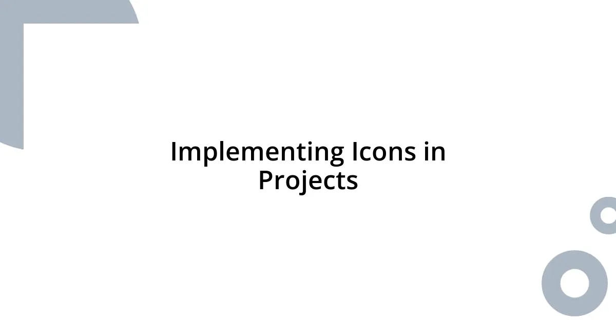 Implementing Icons in Projects