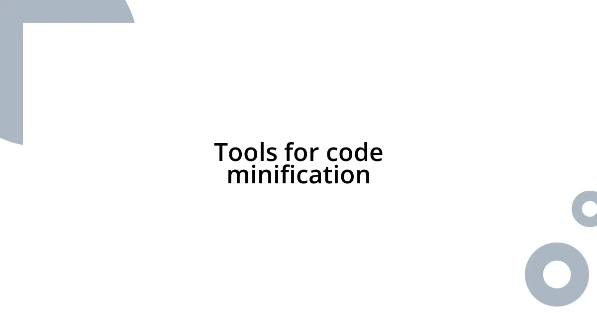 Tools for code minification