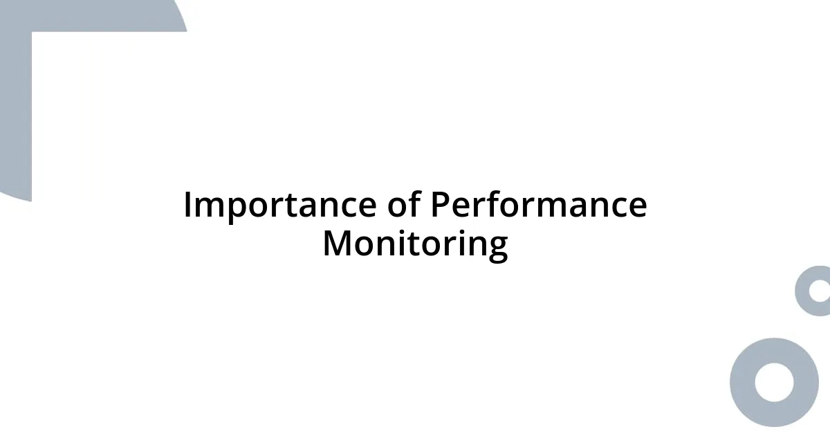 Importance of Performance Monitoring