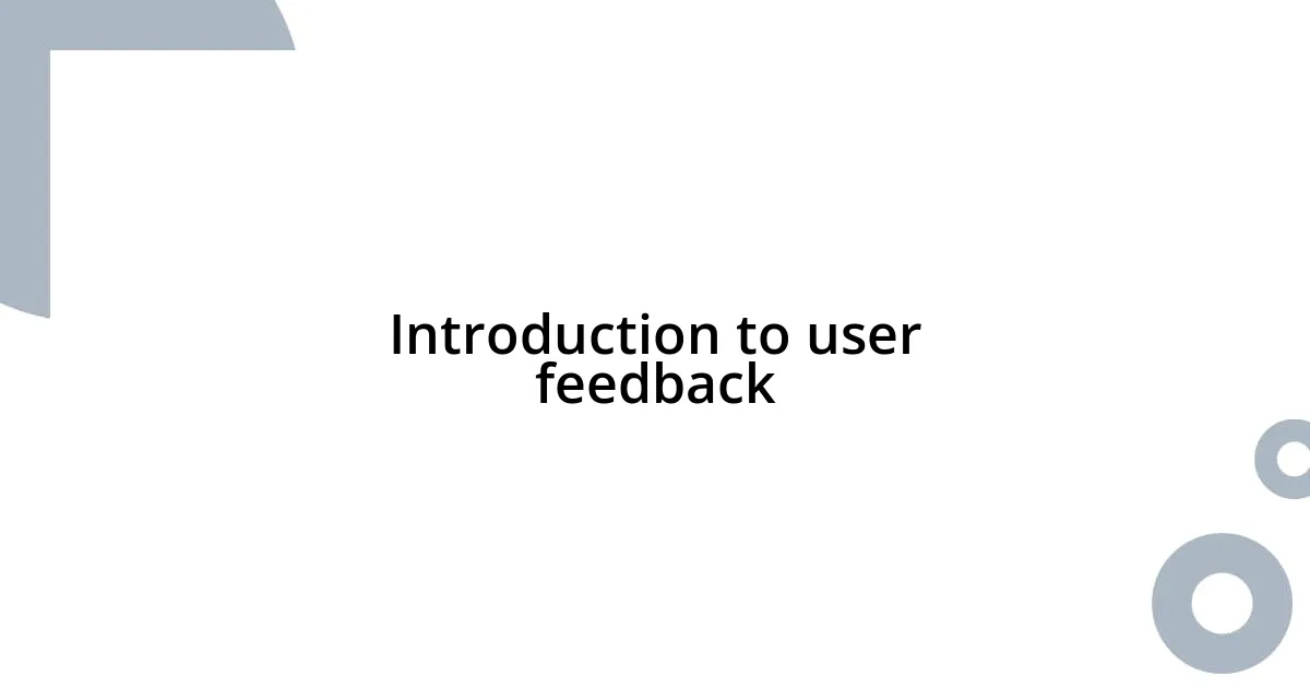Introduction to user feedback