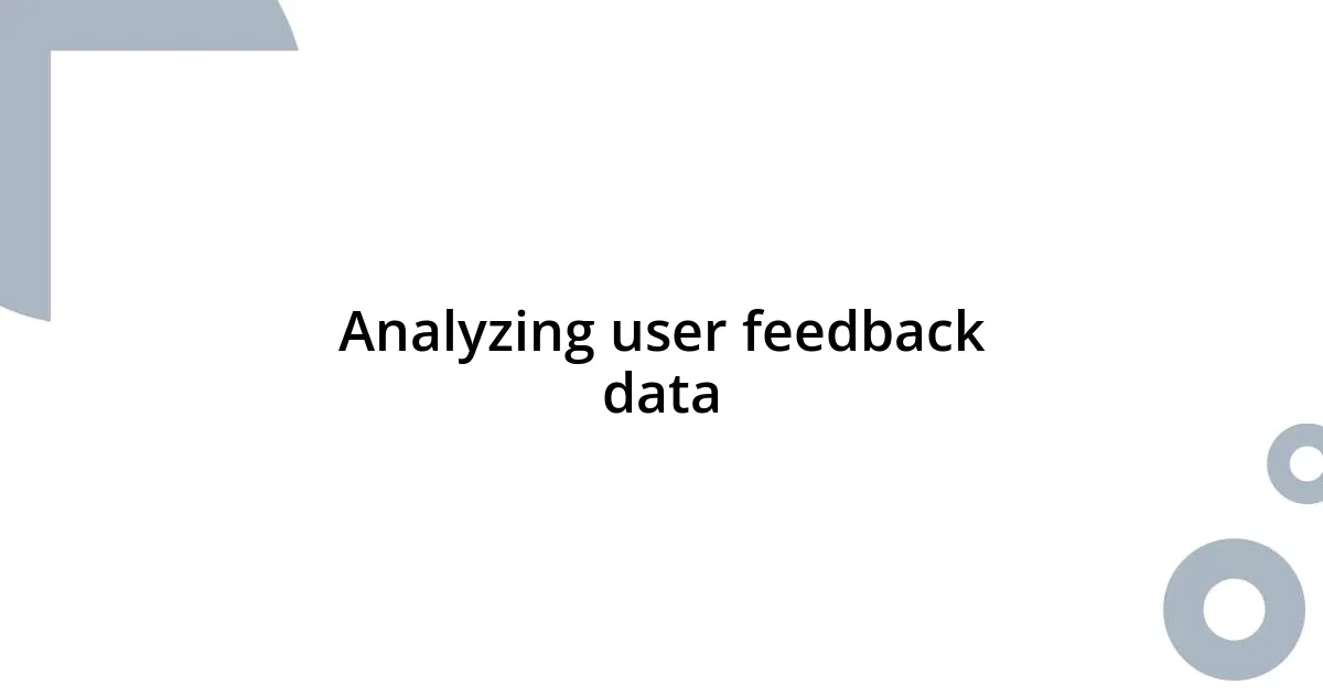 Analyzing user feedback data