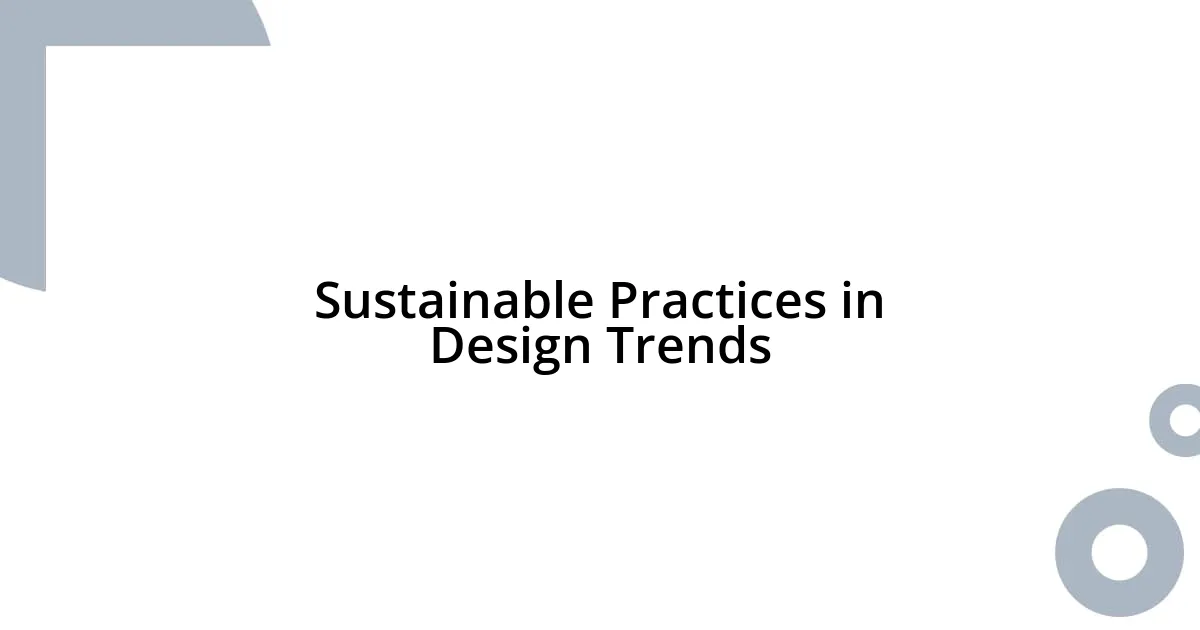 Sustainable Practices in Design Trends