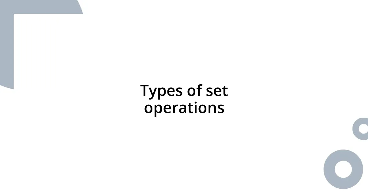 Types of set operations